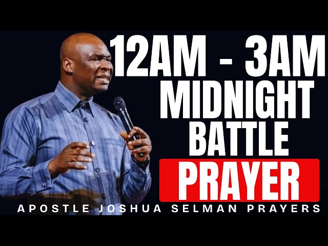 PLAY THIS 8-HOURS LONG MIDNIGHT BATTLE PRAYER WHILE SLEEPING | APOSTLE JOSHUA SELMAN