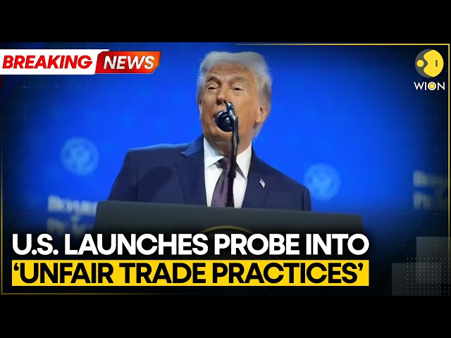 Trump Tariffs: US Launches Probe Into ‘Unfair Trade Practices’, Tariffs Possible | WION Breaking
