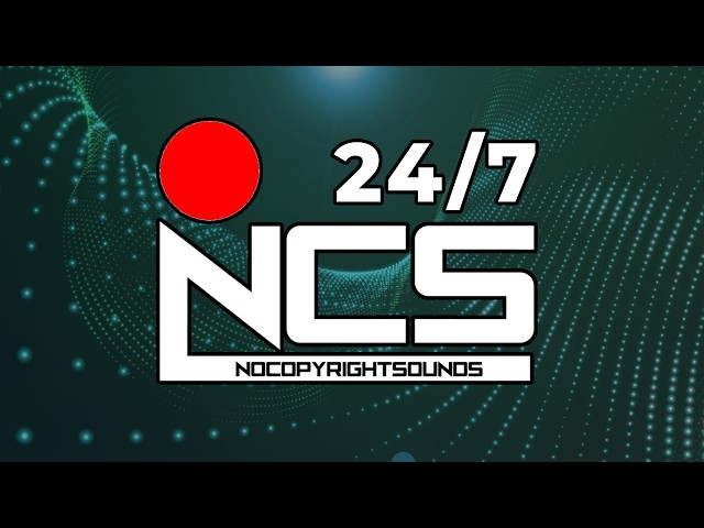 🔴 Live NCS 24/7 - No Copyright Music for Streaming and Gaming | NCS Radio 🎧