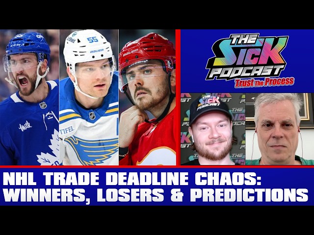 NHL Trade Deadline Chaos: Winners, Losers & Predictions - Trust The Process #46