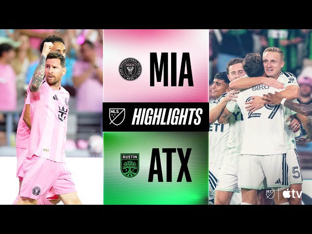 Inter Miami CF vs. Austin FC | Full Match Highlights | Nu Stadium Opener!