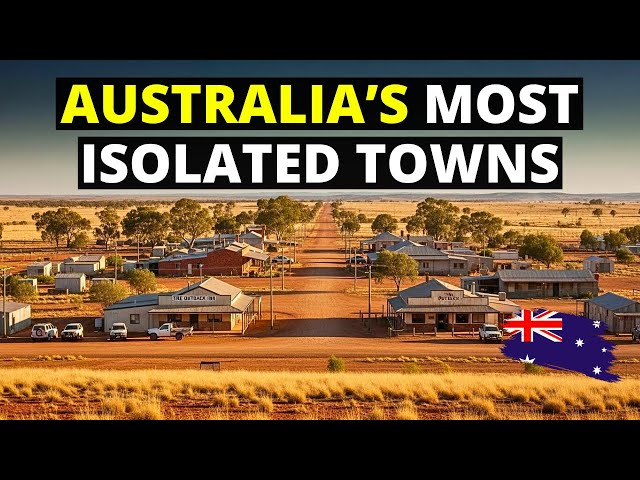 Australia's Most Isolated Towns You Never Hear Of