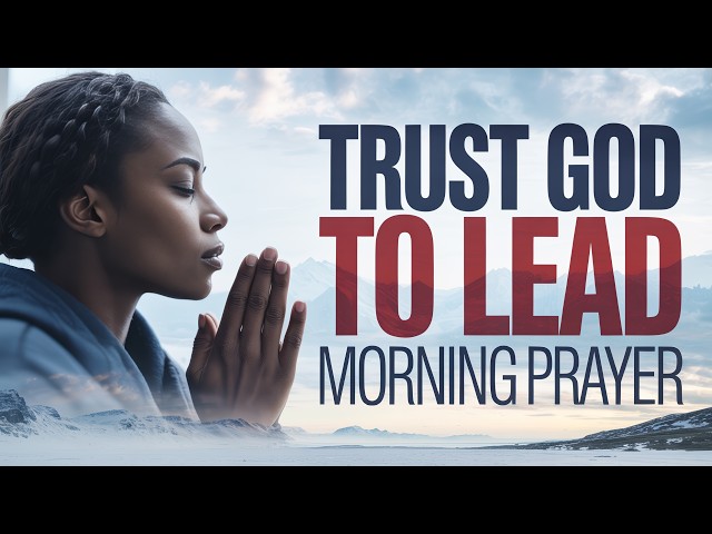 WHY YOU NEED TO WAIT — Trust God In The Process | Morning Prayer