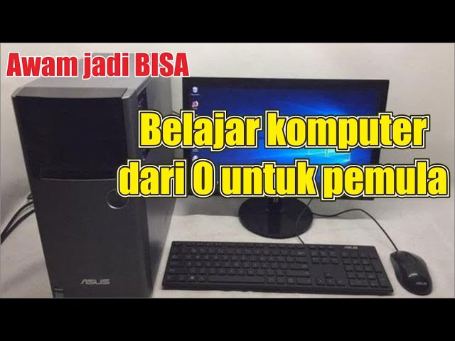 Belajar cara menggunakan komputer bagi pemula diajari dari nol