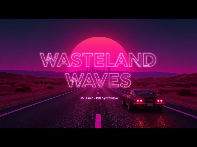 Wasteland Waves – 1h 30min Synthwave Instrumental Journey | 80s Post-Apocalyptic Soundtrack Mix