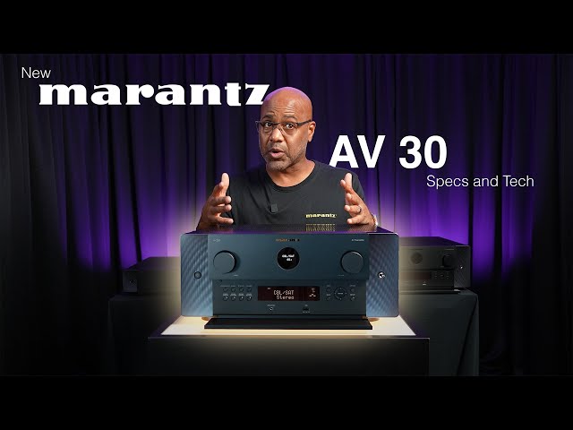 Meet the New Marantz AV 30 — Specs and Tech Overview