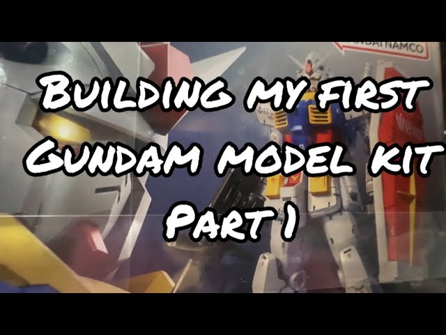 Building My First Gundam Model Kit Part 1