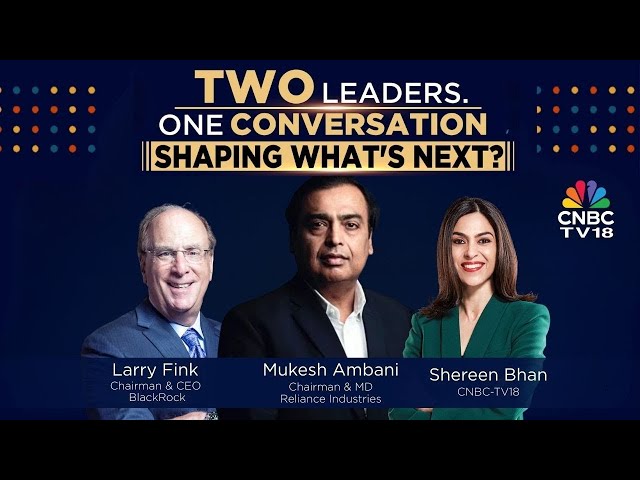 MEGA EXCLUSIVE: Mukesh Ambani & Larry Fink INTERVIEW | Investing For A New Era | JioBlackRock Event