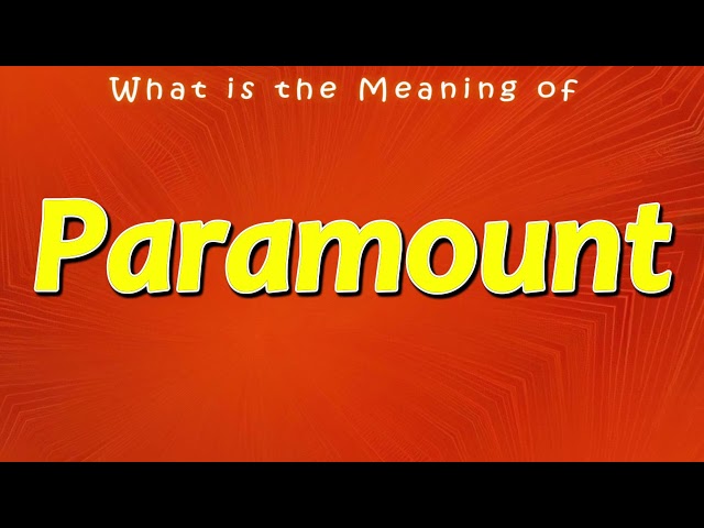 What is the Meaning of Paramount