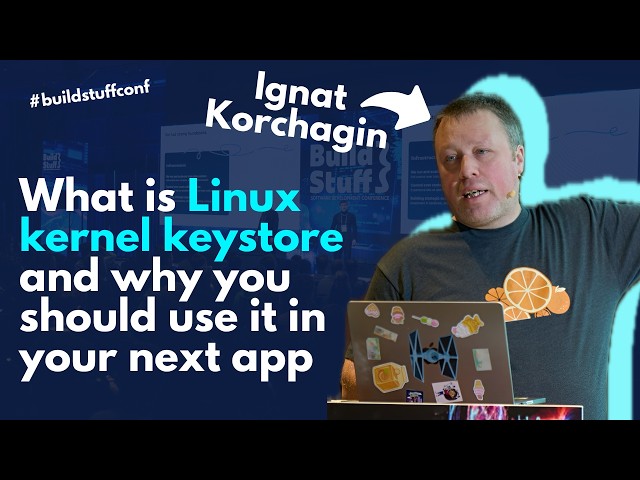 What is Linux kernel keystore and why you should use it in your next app | Ignat Korchagin