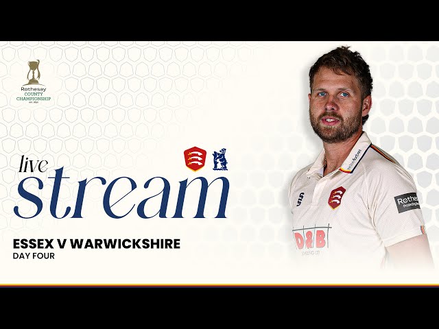 LIVE: Essex Men v Warwickshire Men: Day 4 Stream