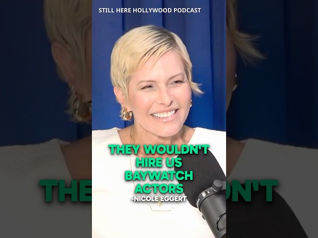 “Hollywood Wouldn’t Hire Us” -Nicole Eggert “Baywatch”