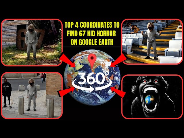 VR 360° - Top 4 Coordinates to Find 67 Kid Horror on Google Earth!