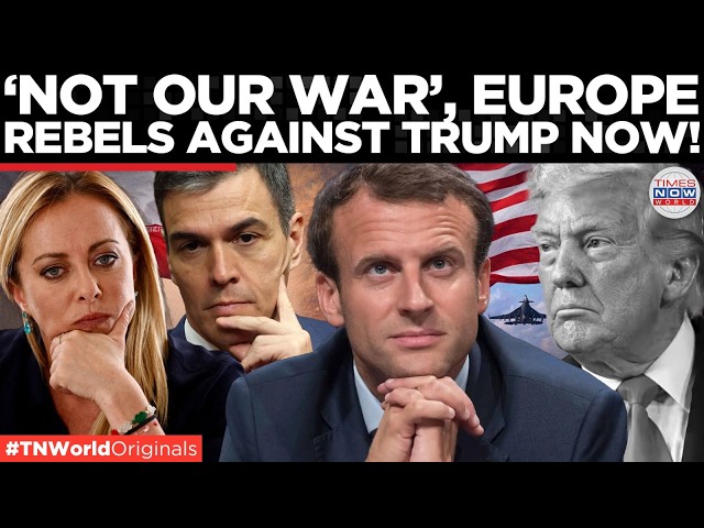 ‘NO TO WAR’: Europe Pushes Back At Trump ,Refuses US Military Access For Iran War!  | US-Iran War