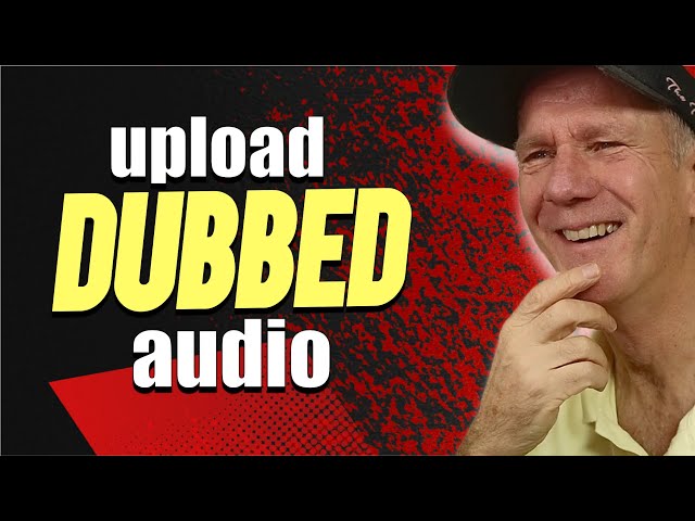 Upload Your Own Dubbed Audio Tracks! (YouTube’s New Multi Language Audio Feature)