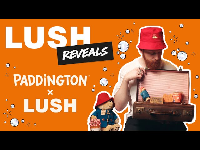 First Look at Lush x Paddington™ Collection