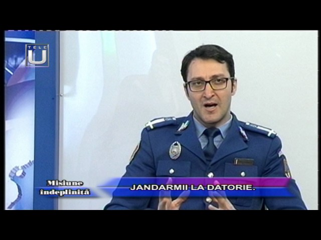 MISIUNE ÎNDEPLINITĂ. JANDARMII LA DATORIE