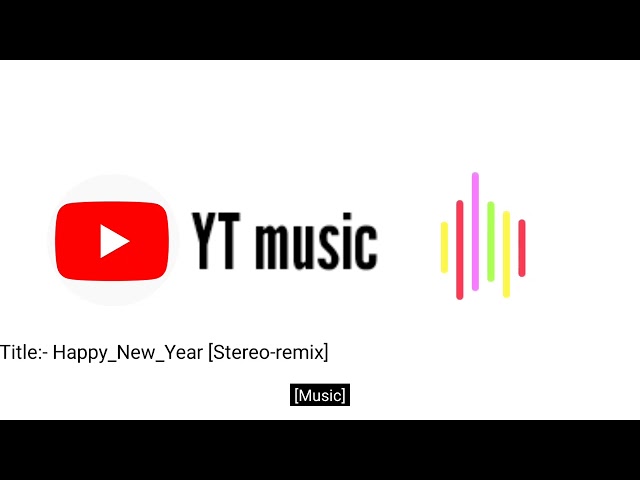 Happy_New_Year[Stereo-remix] | YT music | #ytmusic #youtube