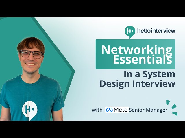 Networking Essentials for System Design Interviews w/ Ex Meta Senior Manager