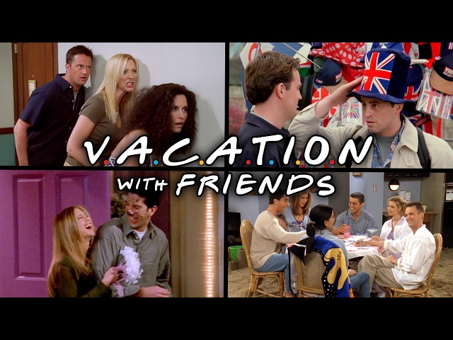 The Ones Where They're All on Vacation | Friends
