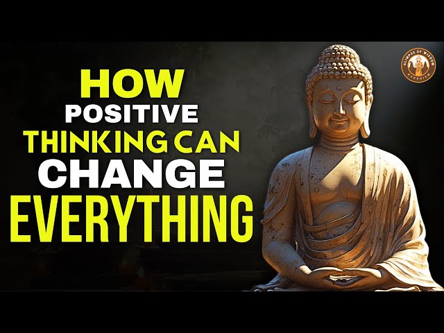 The Power of Positive Thinking – Buddhism Wisdom for Inner Peace