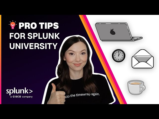 PRO TIPS for Splunk University