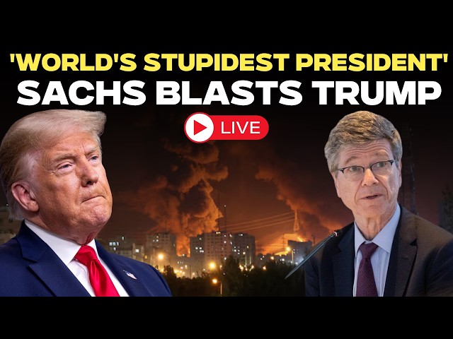 Iran War News Live | 'World Stupidest President': Jeffrey Sachs Hammers Donald Trump Over Iran War
