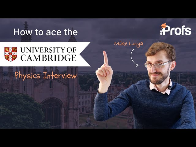 HOW TO ACE YOUR CAMBRIDGE PHYSICS INTERVIEW