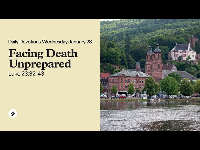Facing Death Unprepared – Daily Devotional