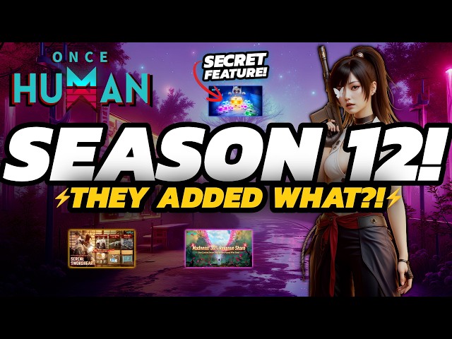 Once Human - Season 12 IS HERE! | New Battle Pass, Secret Map + Hidden Details