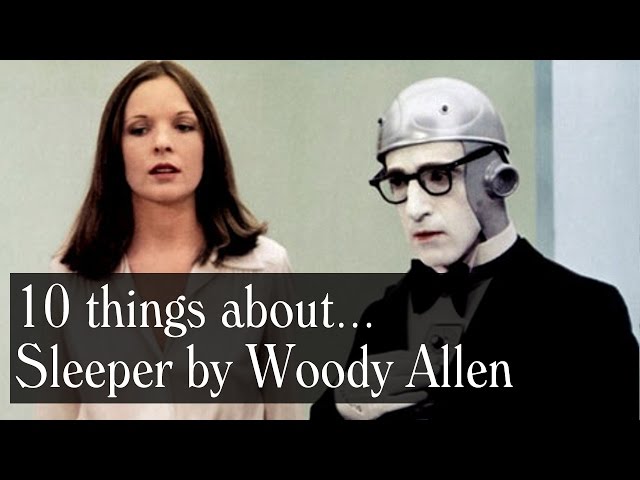 10 Things About....Sleeper - Trivia, Deleted Scenes, Locations, Music, Woody Allen