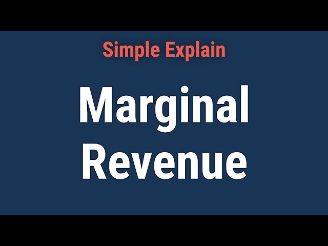 Marginal Revenue Explained, With Formula and Example