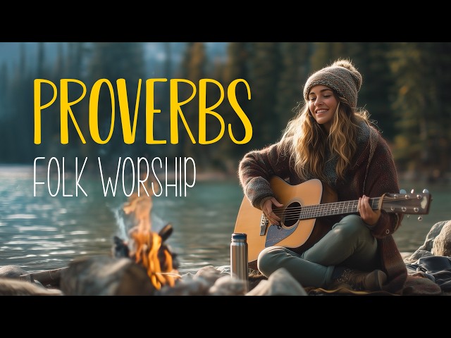 Proverbs in Folk Worship 🌿 A Gentle Mountain Indie Folk Playlist