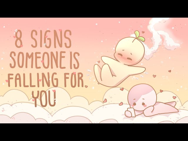 8 Signs Someone Is Falling For You