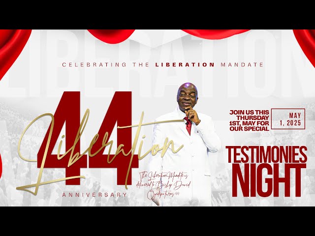 44TH LIBERATION MANDATE ANNIVERSARY | TESTIMONY NIGHT | 1 MAY 2025 | FAITH TABERNACLE.