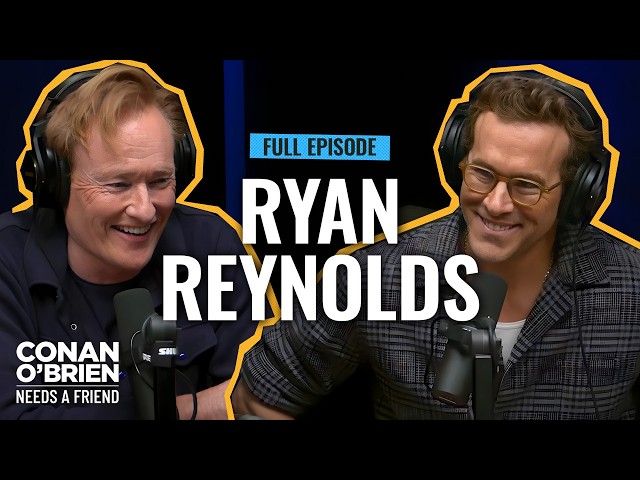 Ryan Reynolds (FULL EPISODE) | Conan O'Brien Needs A Friend
