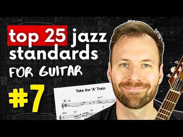 TAKE THE “A” TRAIN Guitar Lesson (chords, tab, scales) | #7 of Top 25 Jazz Standards for Guitar