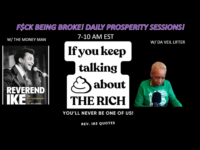 FORGET BEING BROKE - DAILY REV IKE PROSPERITY SESSION