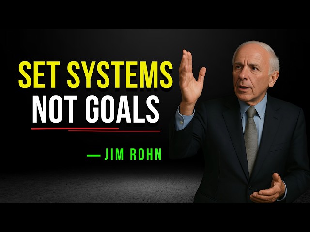 How to Build Systems to Actually Achieve Your Goals - Jim Rohn Motivation