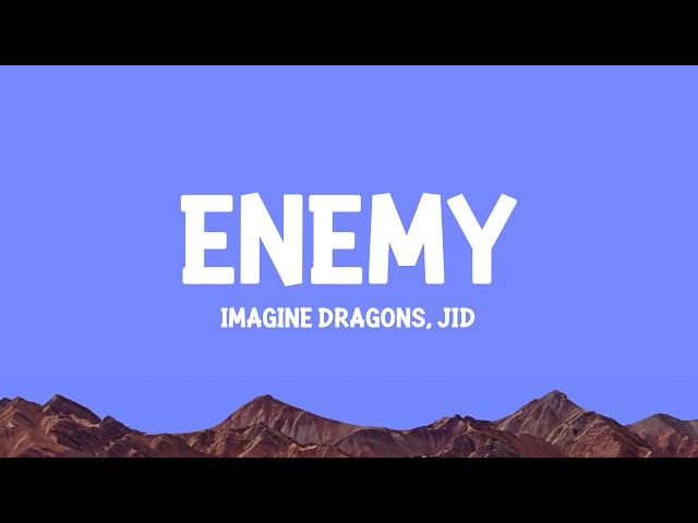 Imagine Dragons, JID - Enemy (Lyrics)