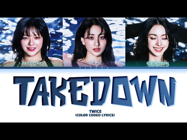 TWICE (트와이스) 'Takedown' Lyrics (TWICE 트와이스 Takedown 가사) Color Coded Lyrics