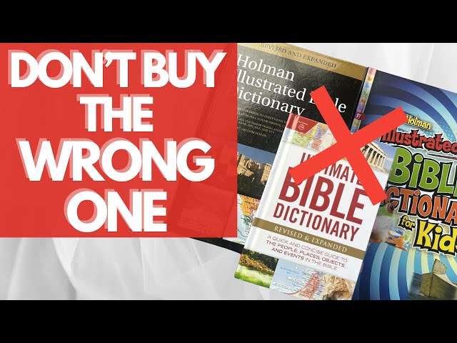Watch This Before You Buy a Bible Dictionary