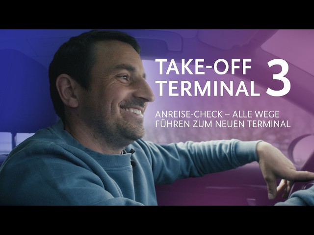 Take-off Terminal 3: Arrival Check – all roads lead to the new terminal