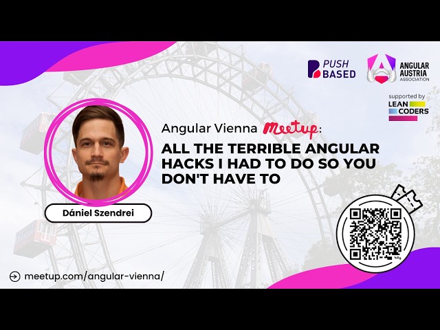Dániel Szendrei: All the terrible Angular hacks I had to do so you don't have to @ AngularVienna