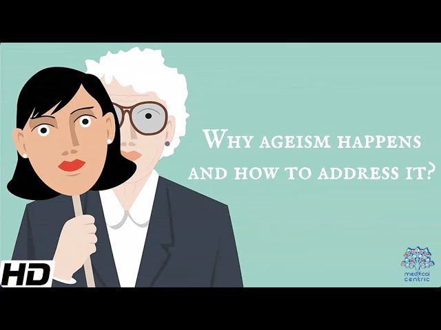 Why Ageism Happens and How To Address It?