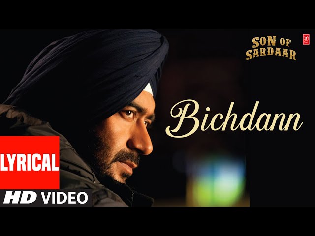 Bichdann Full Song (Lyrical) Son Of Sardaar | Ajay Devgn, Rahat Fateh Ali Khan, Sonakshi Sinha