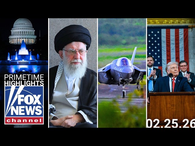 Fox News Highlights - February 25th, 2026