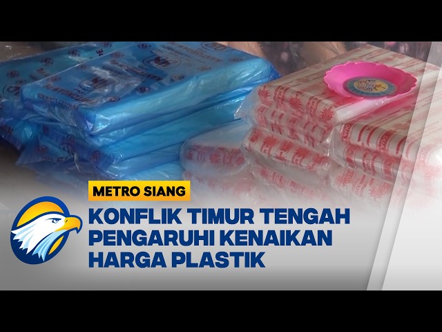Ga Expect! Efek Perang Iran vs AS Pengaruhi Kenaikan Harga Plastik