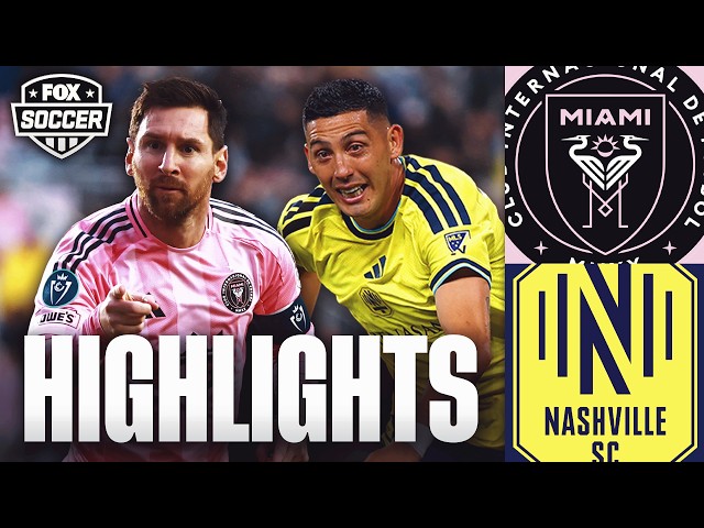 Lionel Messi & Inter Miami vs. Nashville SC Highlights FOX Soccer