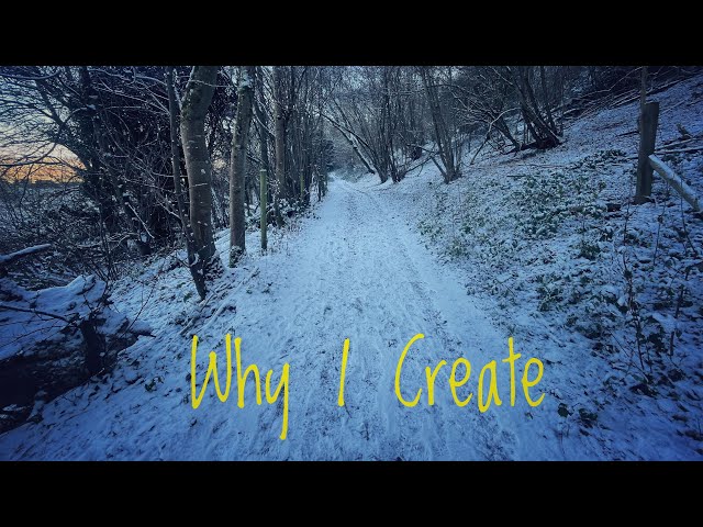 Why I Create